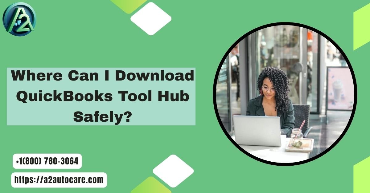 Fix QuickBooks Issues Faster by Downloading the Official QuickBooks Tool Hub